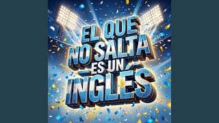 El Que No Salta Es un Ingles