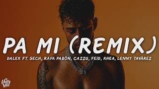 Dalex - Pa Mi (Remix) ft. Sech, Rafa Pabön, Cazzu, Feid, Khea, Lenny Tavárez (Letra)