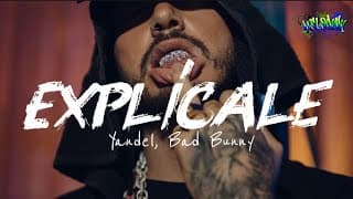 Yandel, Bad Bunny - Explícale (Letra)