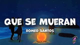 Romeo Santos - Que Se Mueran (Letra)