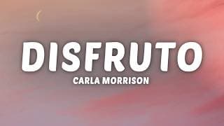 Carla Morrison - Disfruto (Letra)