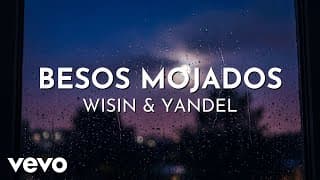 Wisin & Yandel - Besos Mojados (Lyric Video)