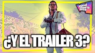 ¿QUÉ PASA CON EL TRAILER 3 DE GTA 6?