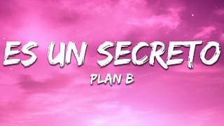 Plan B - Es un Secreto (Letra / Lyrics)