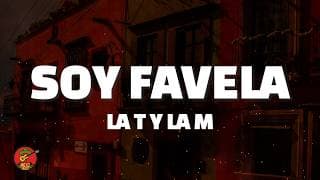 LA T Y LA M - Soy Favela (Letra)