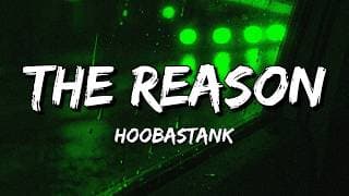 Hoobastank - The Reason (Lyrics)