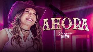 Magui Olave // Ahora