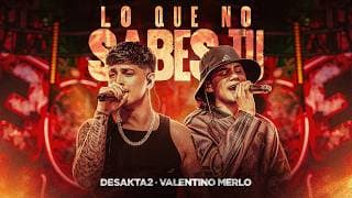 DesaKTa2 x Valentino Merlo // Lo Que No Sabes Tu (En Vivo)