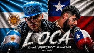 LOCA - EZEQUIEL MATTHYSSE, JULIANNO SOSA