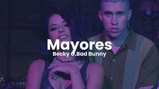 Becky G, Bad Bunny - Mayores (Letra / Lyrics)