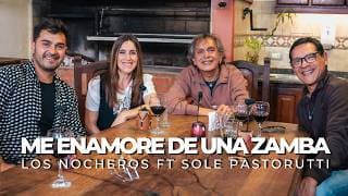 Me enamore de una zamba - Los Nocheros y Soledad Pastorutti