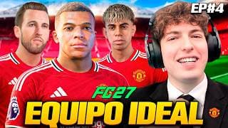 ME ARMO EL MEJOR EQUIPO DEL MUNDO CON EL MANCHESTER UNITED PARA GANAR TODO... EPISODIO 4