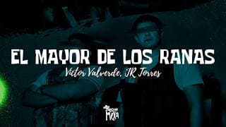 Victor Valverde, JR Torres — El Mayor de los Ranas (Letra/Lyrics)
