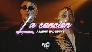 J balvin, Bad Bunny - La Canción (Letra/Lyrics) | Pensaba que te había olvidado, pero pusieron
