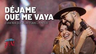 Déjame que me vaya | 2ª GRAN FIESTA ¡FA! - Movistar Arena | Abel Pintos y Eugenia Quevedo