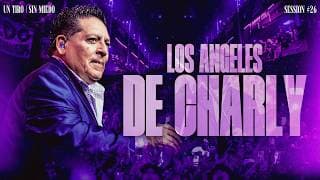 LOS ANGELES DE CHARLY - SESSIONES CON PUBLICO #26 (SIN MIEDO : 1 "TIRO")