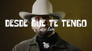 Carin Leon — Desde Que Te Tengo (Letra/Lyrics)