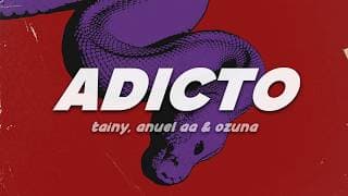 Tainy, Anuel AA, Ozuna - Adicto | Letra