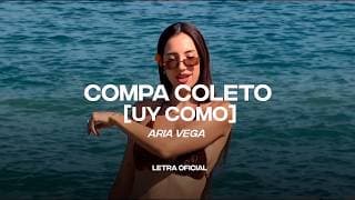ARIA VEGA - COMPA COLETO (uy_como) (Lyric Video) | CantoYo