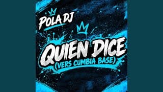 Quien Dice (Cumbia Base)