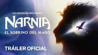 Narnia: El Sobrino del Mago - Tráiler Oficial