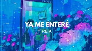 Reik - Ya Me Enteré (Letra)