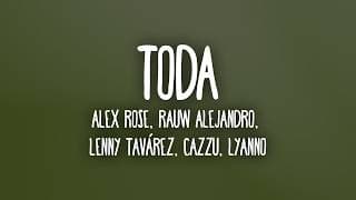 Toda Remix - Alex Rose ft. Cazzu, Lenny Tavarez, Lyanno & Rauw Alejandro (Letra/Lyrics)