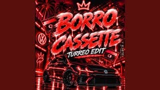 Borro Cassette (Turreo Edit)