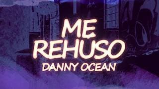 Danny Ocean - Me Rehúso (Letra)