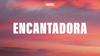 Yandel - Encantadora (Letra/Lyrics)