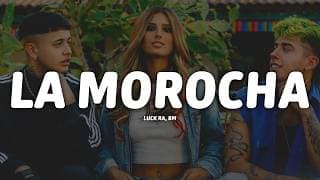 Luck Ra, BM - LA MOROCHA (Letra/Lyrics)