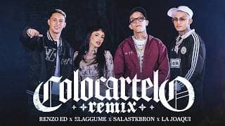 COLOCARTELO REMIX - RENZO ED X LA JOAQUI X SALASTKBRON X ELAGGUME (Official Music Video)