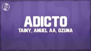 Tainy, Anuel AA, Ozuna - Adicto (Letra/Lyrics)