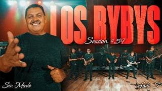 LOS BYBYS - SESSION #59 (SIN MIEDO : LADO "S")
