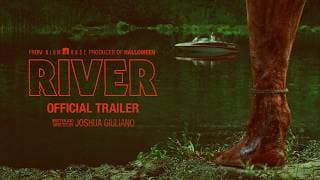 River | Official Trailer