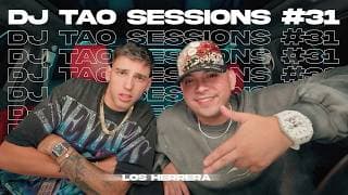 LOS HERRERA | DJ TAO Sessions #31