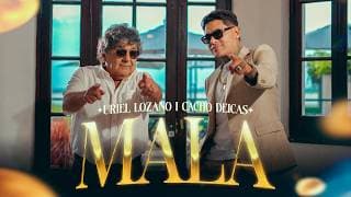 Uriel Lozano, Cacho Deicas - MALA (Video Oficial)