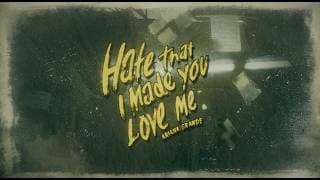 Ariana Grande - hate that i made you love me (official lyric video)