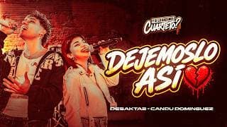 DesaKTa2 x  Candu Domínguez // Dejémoslo Así (En Vivo)