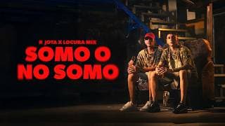 SOMO O NO SOMO - R JOTA , LOCURA MIX (VIDEO OFICIAL)