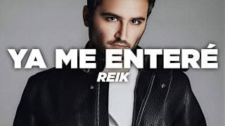 Reik - Ya Me Enteré (Letra)