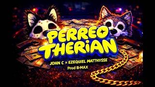 JOHN C X EZEQUIEL MATTHYSSE - PERREO THERIAN (PROD. B-MAX) 🔥